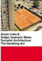 SOCIALIST ARCHITECTURE. THE VANISHING ACT. 