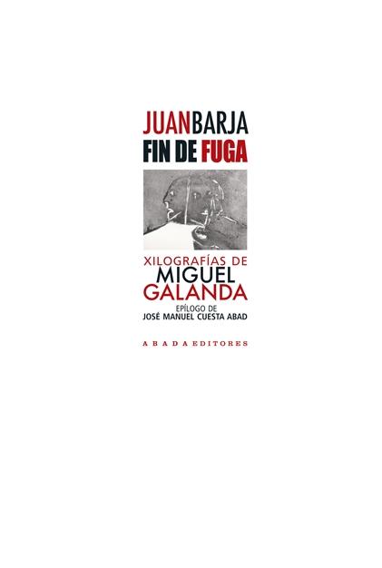 FIN DE FUGA. XILOGRAFIAS DE MIGUEL GALANDA