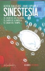 SINESTESIA. EL COLOR DE LAS PALABRAS, EL SABOR DE LA MUSICA, EL LUGAR DEL TIEMPO