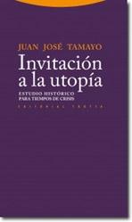 INVITACIÓN A LA UTOPÍA. ESTUDIO HISTÓRICO PARA TIEMPOS DE CRISIS. 