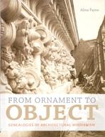 FROM ORNAMENT OBJECT GENEALOGIES OF ARCHITECTURAL MODERNISM.