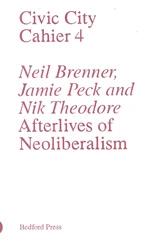 CIVIC CITY. CAHIER 4. AFTERLIVES OF NEOLIBERALISM