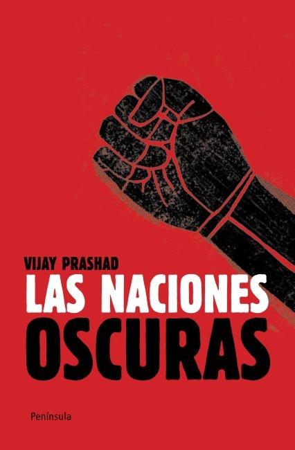 NACIONES OSCURAS, LAS. UNA HISTORIA DEL TERCER MUNDO