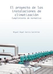 PROYECTO DE LAS INSTALACIONES DE CLIMATIZACIÓN, EL. CUMPLIMIENTO DE NORMATIVA. 