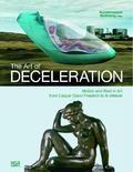 ART OF DECELERATION. MOTION AND REST IN ART FROM CASPAR DAVID FRIEDRICH TO AI WEIWEI