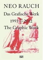 NEO RAUCH. THE GRAPHIC WORK 1993- 2012