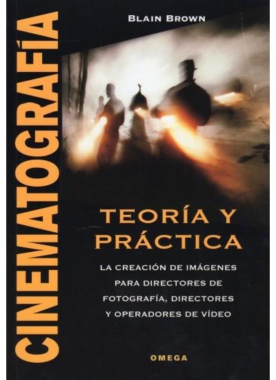 CINEMATOGRAFÍA. TEORÍA Y PRÁCTICA