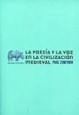 POESIA Y LA VOZ EN LA CIVILIZACION MEDIEVAL, LA