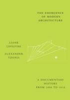 EMERGENCE OF MODERN ARCHITECTURE, THE. A DOCUMENTARY HISTORY, FROM 1000 TO 1800