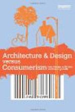 ARCHITECTURE & DESIGN VERSUS CONSUMERISM. HOW DESIGN ACTIVISM CONFRONTS GROWTH