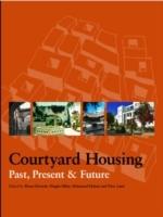 COURTYARD HOUSING. PAST, PRESENT AND FUTURE