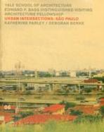 URBAN INTERSECTIONS: SAO PAULO. EDWARD P. BASS VISITING ARCHITECTURE FELLOWSHIP. 