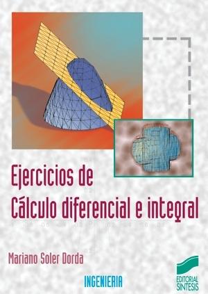 EJERCICIOS DE CALCULO DIFERENCIAL E INTEGRAL. 