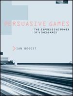 PERSUASIVE GAMES: THE EXPRESSIVE POWER OF VIDEOGAMES.