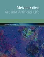 METACREATION: ART AND ARTIFICIAL LIFE. 