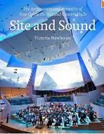 SITE AND SOUND. THE ARCHITECTURE AND ACOUSTICS OF NEW OPERA HOUSES AND CONCERT HALLS