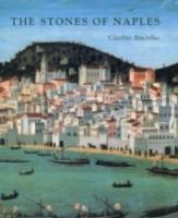 STONES OF NAPLES, THE "CHURCH BUILDING IN THE ANGEVIN KINGDOM, 1266 - 1343"