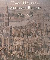 TOWN HOUSES OF MEDIEVAL BRITAIN