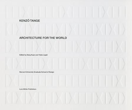 TANGE: KENZO TANGE ARCHITECTURE FOR THE WORLD. 