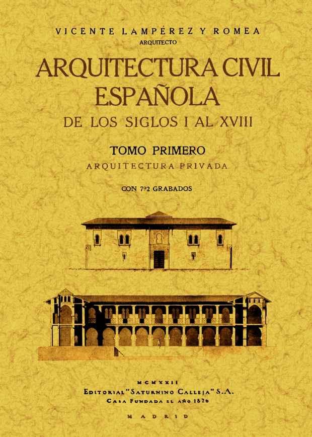 ARQUITECTURA CIVIL ESPAÑOLA DE LOS SIGLOS I AL XVIII . TOMO I, TOMO II  PRIVADA / PUBLICA