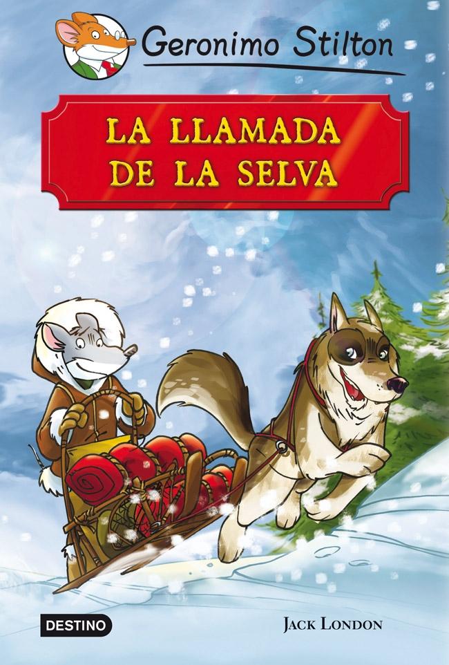 LLAMADA DE LA SELVA, LA. GERONIMO STILTON.