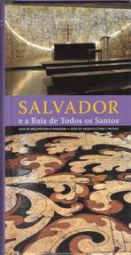 SALVADOR  E A BAIA  BAIA DE TODOS OS  SANTOS. GUIA DE ARQUITECTURA Y PAISAJE. 