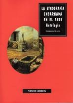 ETNOGRAFIA ENCARNADA EN EL ARTE, LA. ANTOLOGIA