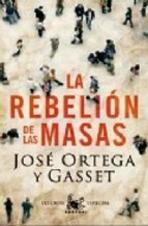 LA REBELIÓN DE LAS MASAS. 