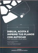 DIBUJA, ACOTA E IMPRIME TUS PLANOS CON AUTOCAD.NIVEL INICIO