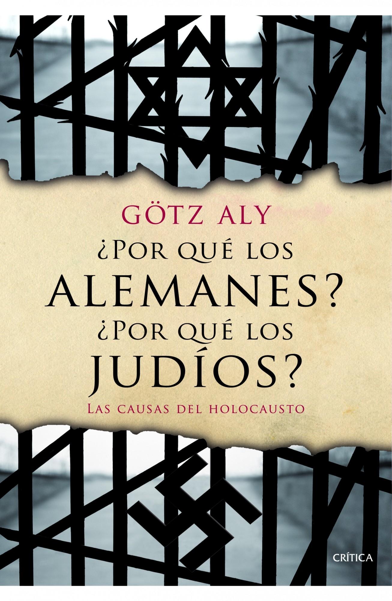 ¿POR QUÉ LOS ALEMANES? ¿POR QUÉ LOS JUDÍOS?. LAS CAUSAS DEL HOLOCAUSTO