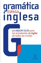 GRAMATICA INGLESA ESPASA "LA MEJOR GRAMATICA PARA LOS ESTUDIANTES DE INGLES DE TODOS LOS N". 