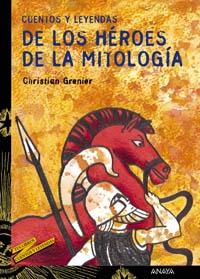 CUENTOS Y LEYENDAS DE LOS HEROES DE LA MITOLOGIA