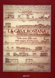 CASA ROMANA, LA..NELLA STORIA DELLA CITTA DALLE ORIGINI ALL'OTTOCENTO. 