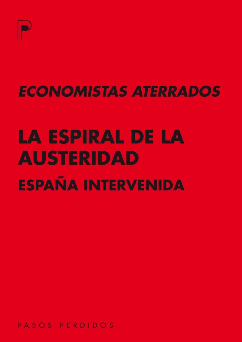 ESPIRAL DE LA AUSTERIDAD, LA "ESPAÑA INTERVENIDA"