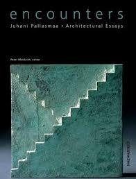 ENCOUNTERS 1 JUHANI PALLASMAA ARCHITECTURAL ESSAYS 2ª.