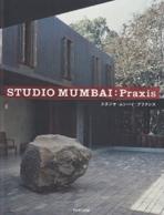 STUDIO MUMBAI: PRAXIS. 