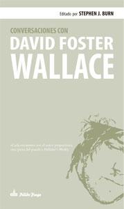 CONVERSACIONES CON DAVID FOSTER WALLACE. 