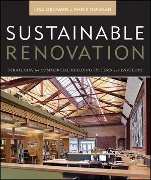 SUSTAINABLE RENOVATION. STRATEGIES FOR COMMERCIAL BUILDING SYSTEMS AND ENVELOPE. 