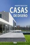 ARQUITECTURA ACTUAL. CASAS DE DISEÑO.