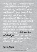 ARUP: OVE ARUP. PHILOSOPHY OF DESIGN 1942-1981.