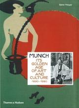 MUNICH. ITS GOLDEN AGE OF ART AND CULTURE 1890-1920