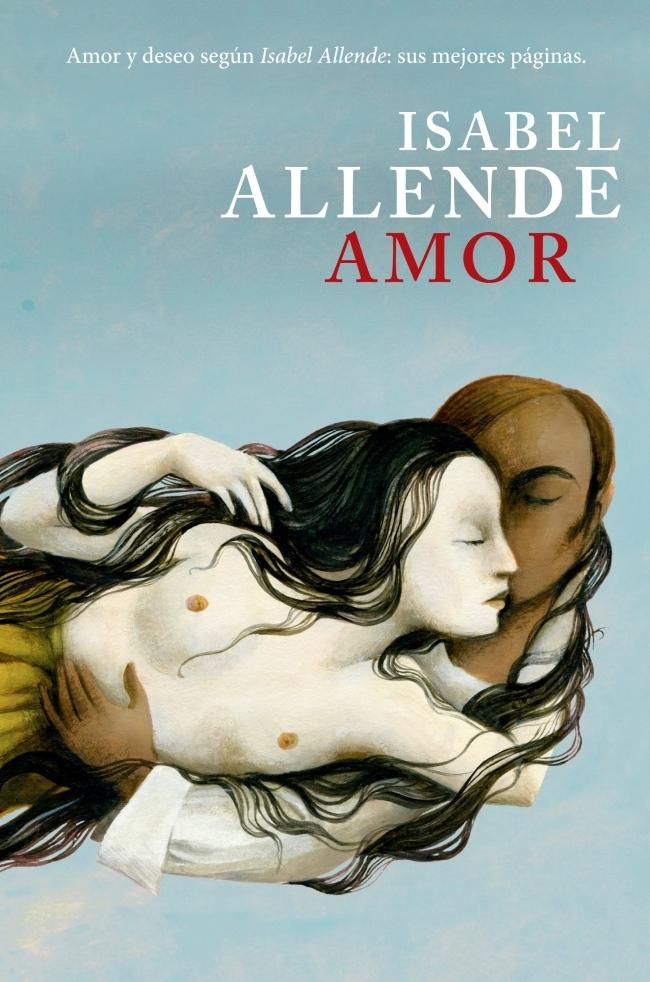 AMOR "AMOR Y DESEO SEGÚN ISABEL ALLENDE: SUS MEJORES PÁGINAS"