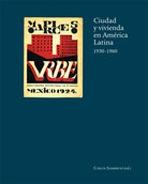 CIUDAD Y VIVIENDA EN AMERICA LATINA 1930- 1960