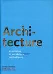 ARCHITECTURE ; DESCRIPTION ET VOCABULAIRE METHODIQUES. 2 ED. REV. 