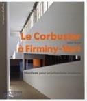 LE CORBUSIER À FIRMINY-VERT ; MANIFESTE POUR UNE VILLE MODERNE