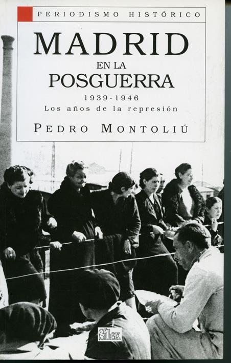 MADRID EN LA POSGUERRA 1939-1946. LOS AÑOS DE LA REPRESION.