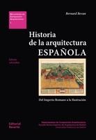 HISTORIA DE LA ARQUITECTURA ESPAÑOLA. DEL IMPERIO ROMANO A LA ILUSTRACION.