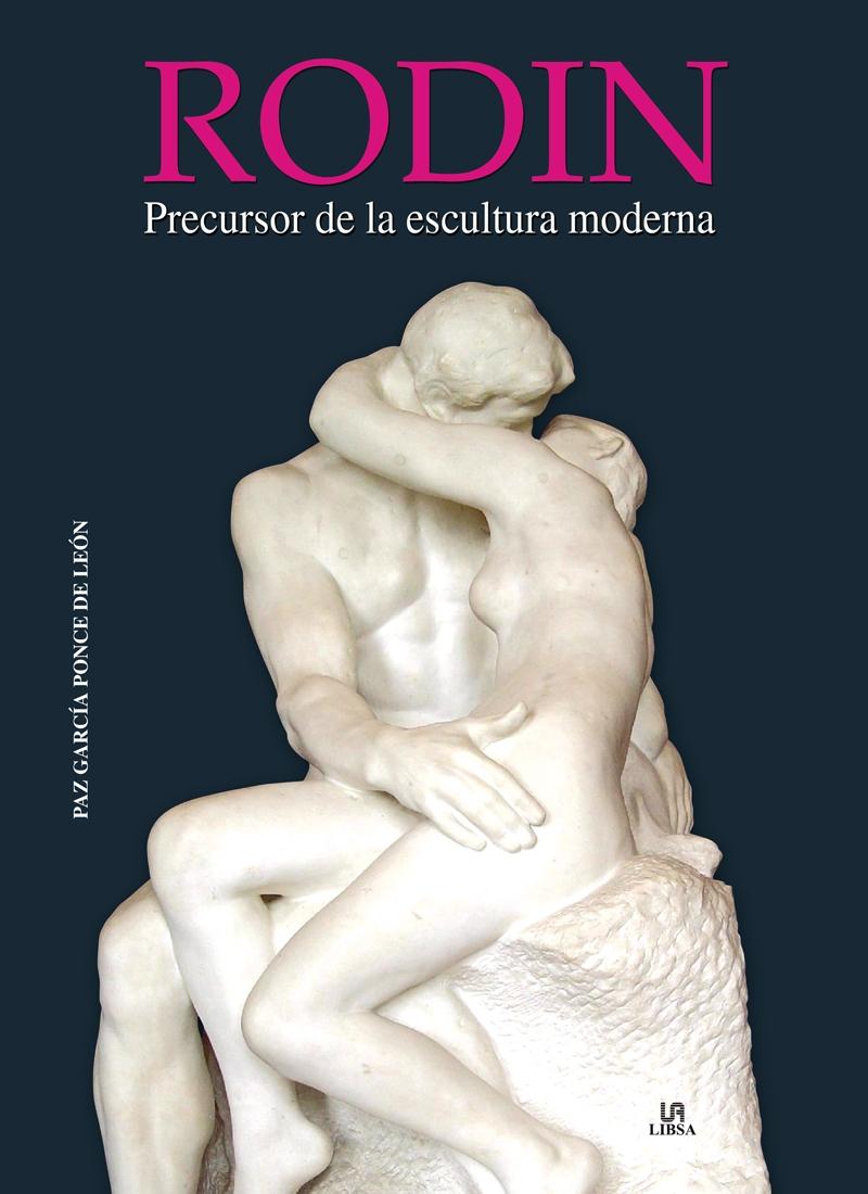 RODIN. PRECURSOR DE LA ESCULTURA MODERNA