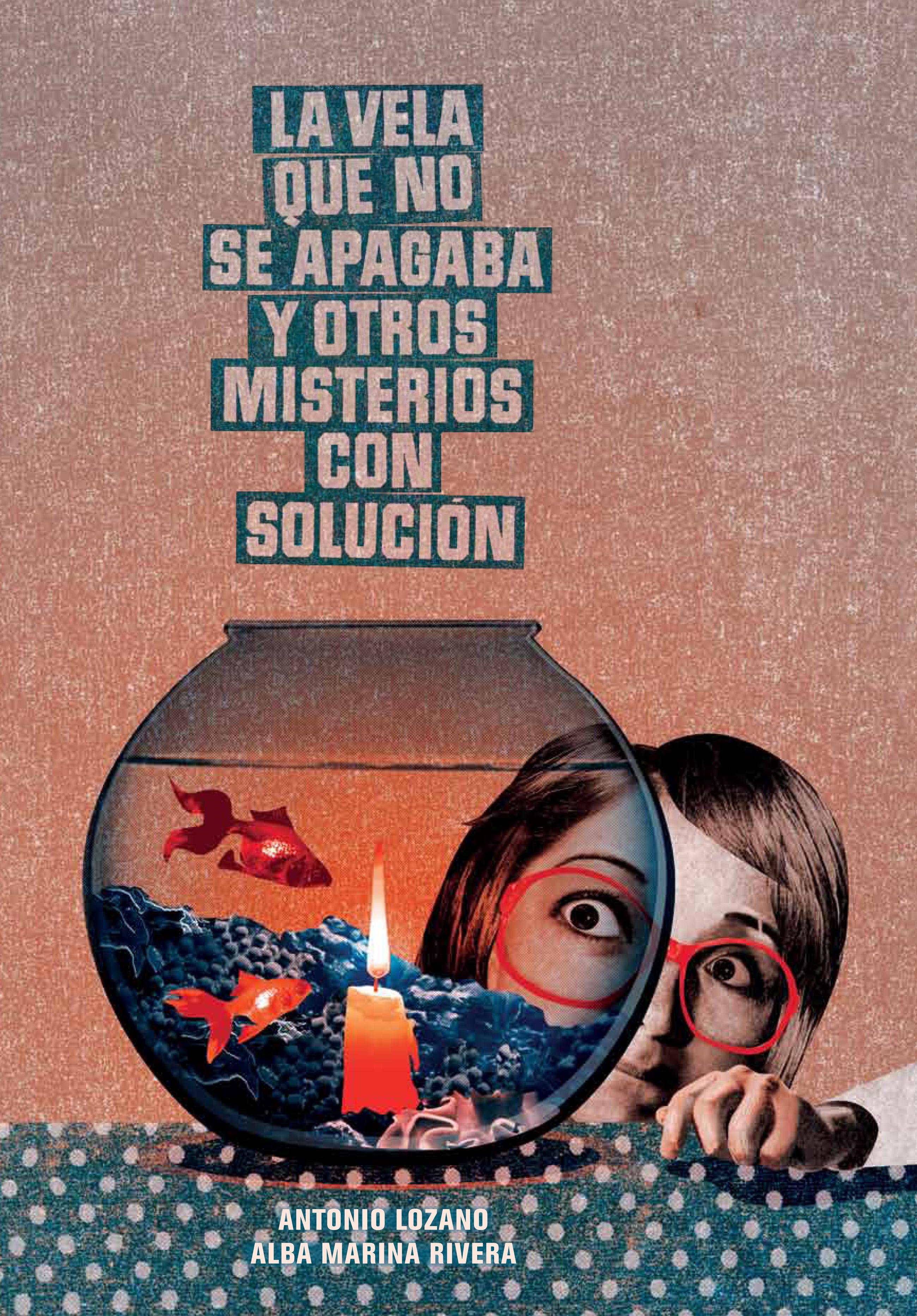 VELA QUE NO SE APAGABA Y OTROS MISTERIOS CON SOLUCION, LA