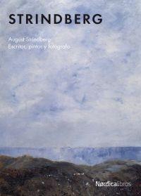 STRINDBERG. ESCRITOR, PINTOR Y FOTÓGRAFO.